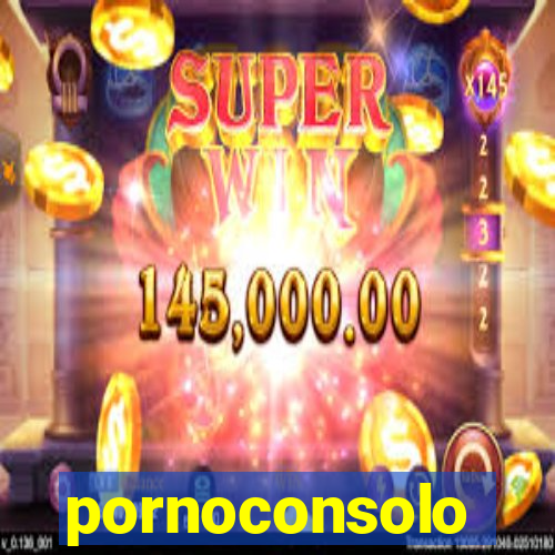 pornoconsolo