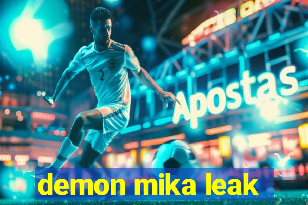 demon mika leak