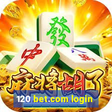 120 bet.com login