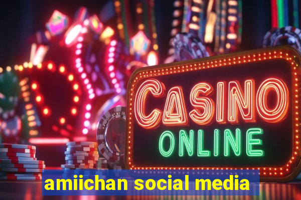 amiichan social media