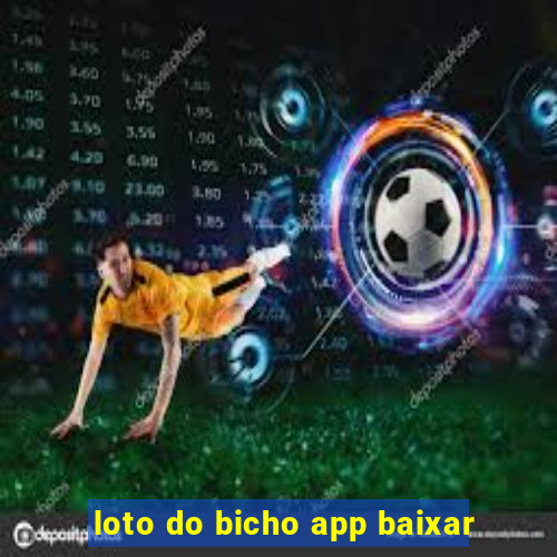 loto do bicho app baixar