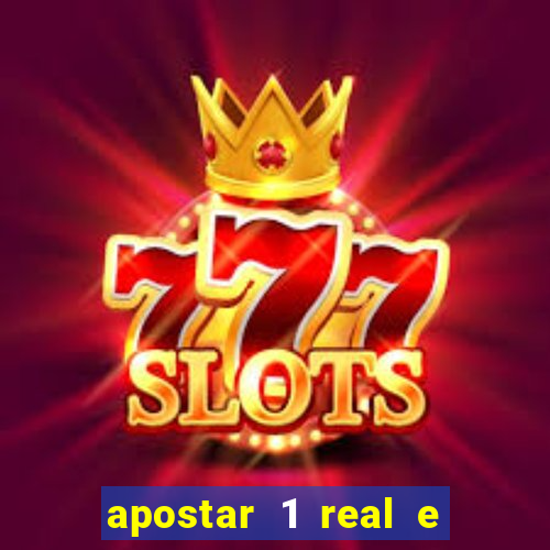 apostar 1 real e ganhar dinheiro