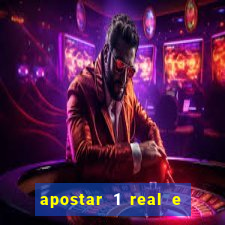 apostar 1 real e ganhar dinheiro