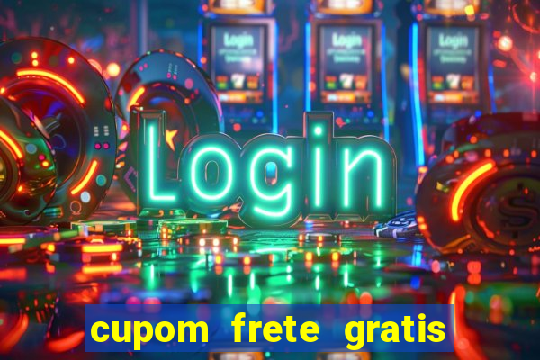 cupom frete gratis magazine luiza