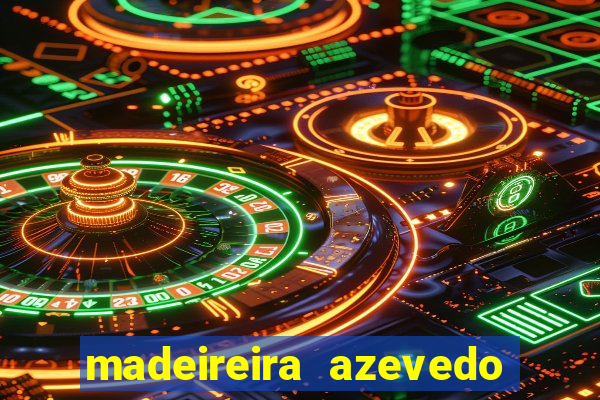 madeireira azevedo barreiras bahia