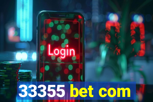 33355 bet com