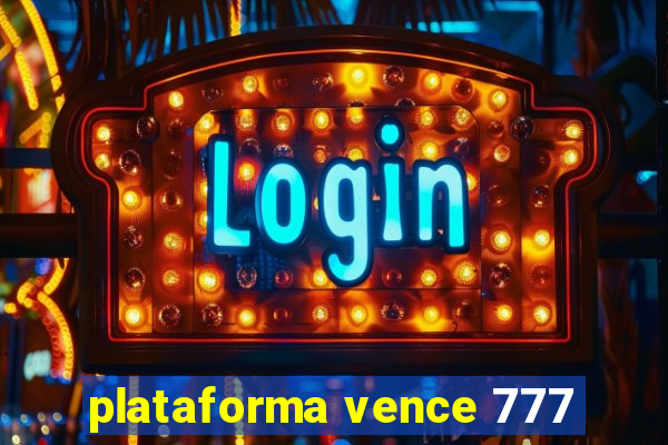 plataforma vence 777