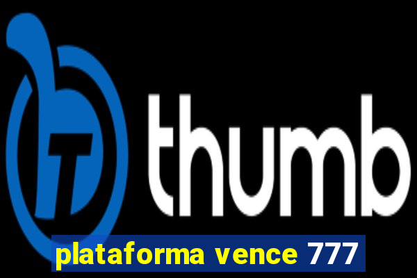 plataforma vence 777
