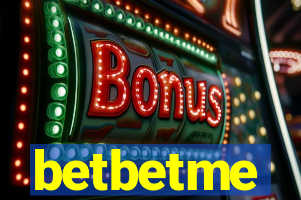 betbetme