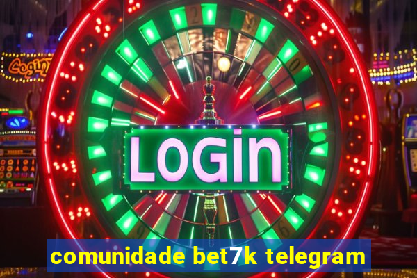 comunidade bet7k telegram