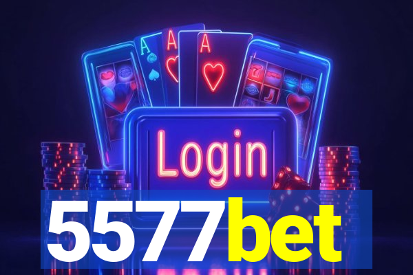 5577bet