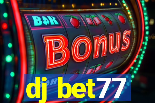 dj bet77