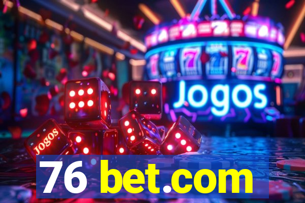 76 bet.com