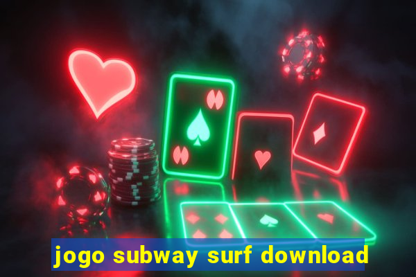 jogo subway surf download