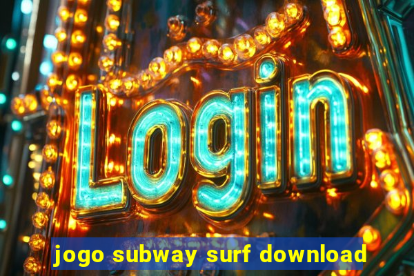 jogo subway surf download