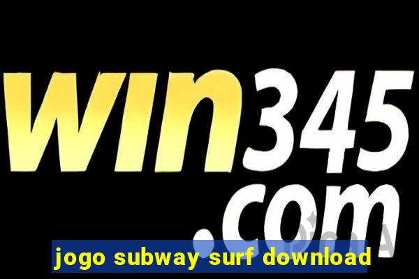 jogo subway surf download