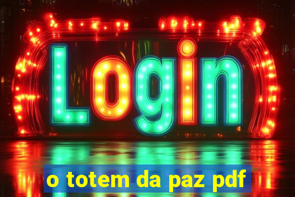 o totem da paz pdf