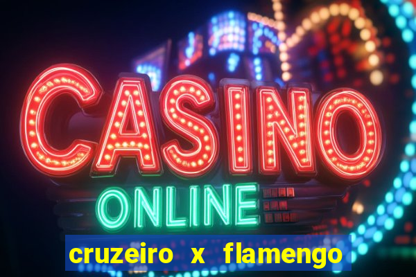 cruzeiro x flamengo ao vivo hd