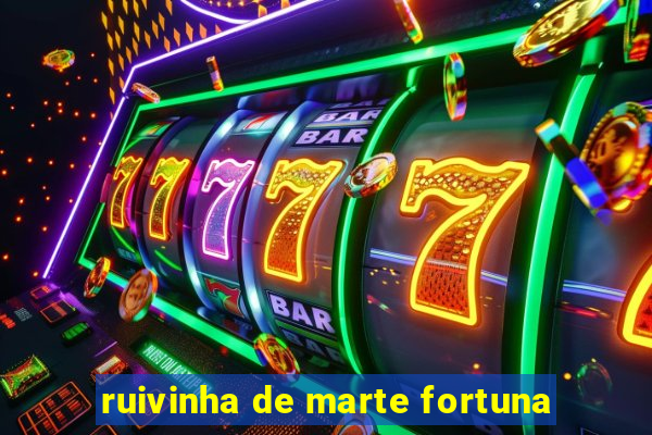 ruivinha de marte fortuna