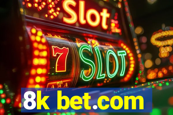 8k bet.com