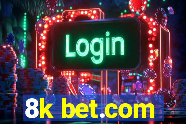 8k bet.com