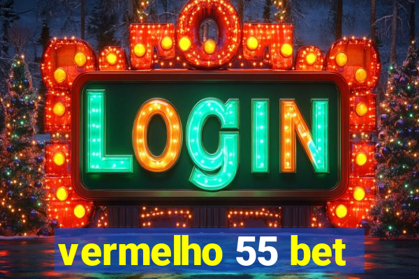 vermelho 55 bet