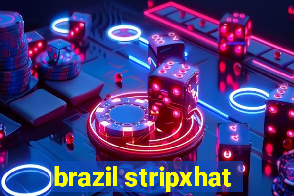 brazil stripxhat