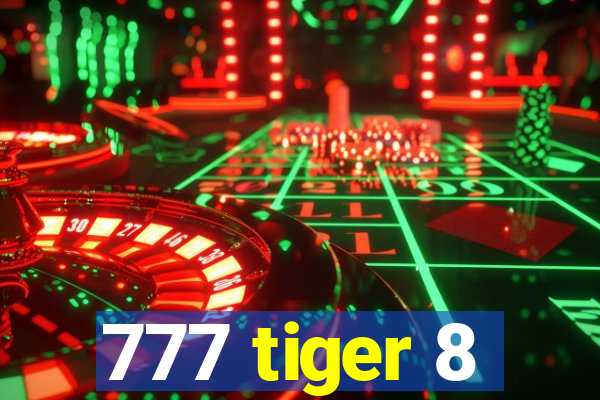 777 tiger 8