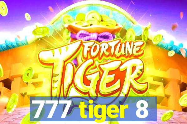 777 tiger 8
