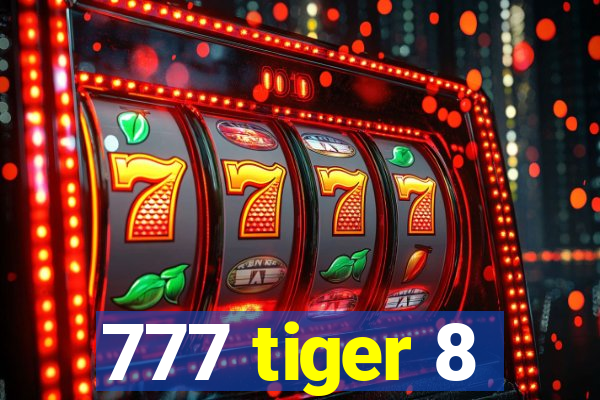 777 tiger 8