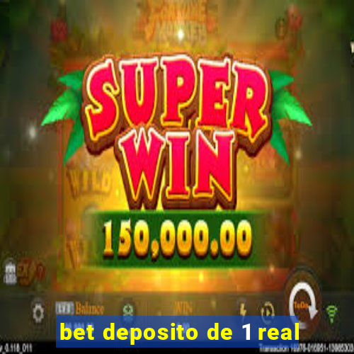 bet deposito de 1 real