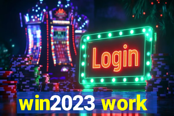 win2023 work