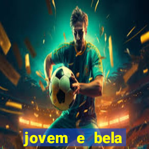 jovem e bela dublado download