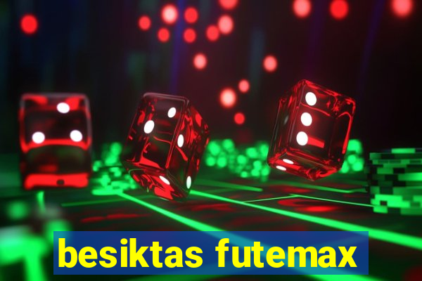 besiktas futemax