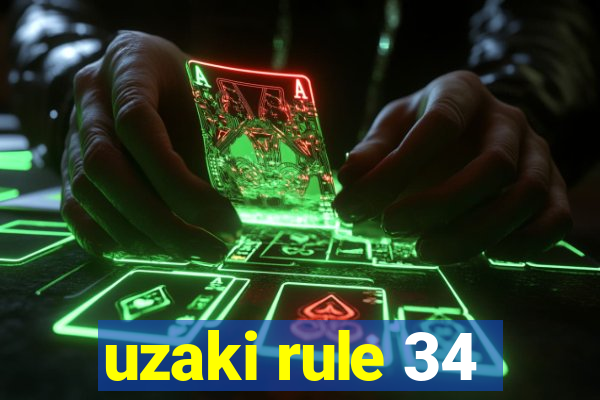 uzaki rule 34