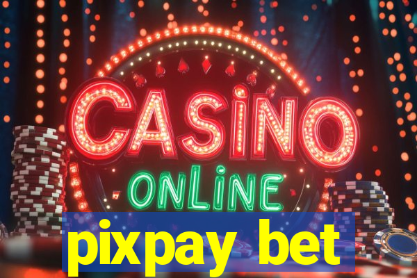 pixpay bet