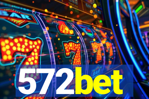 572bet