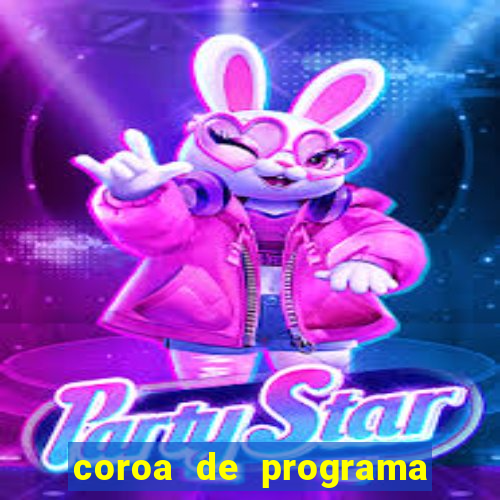 coroa de programa em santos