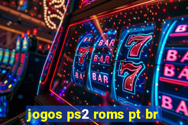 jogos ps2 roms pt br