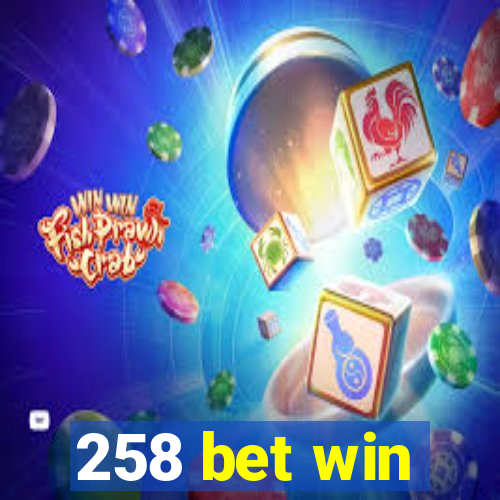 258 bet win