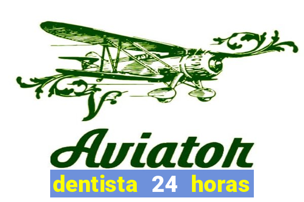 dentista 24 horas em betim