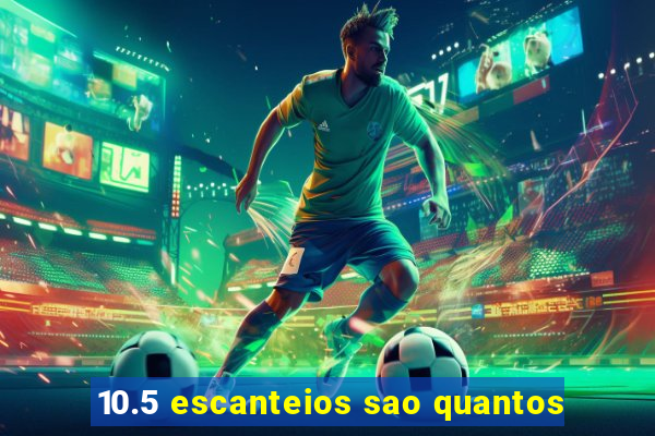 10.5 escanteios sao quantos