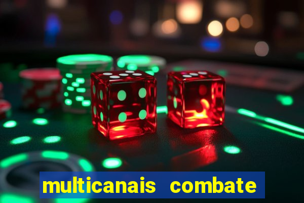 multicanais combate ao vivo