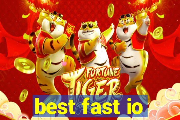 best fast io