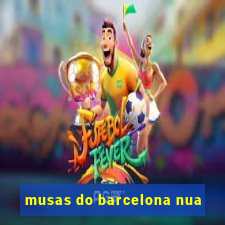 musas do barcelona nua