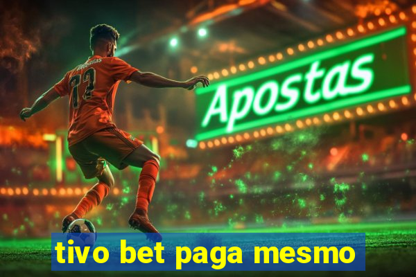tivo bet paga mesmo