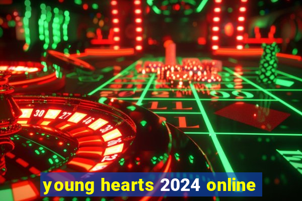 young hearts 2024 online