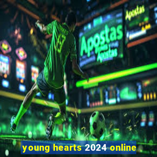 young hearts 2024 online