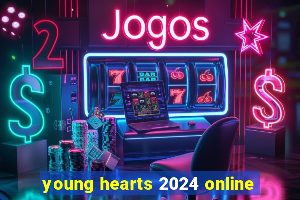 young hearts 2024 online