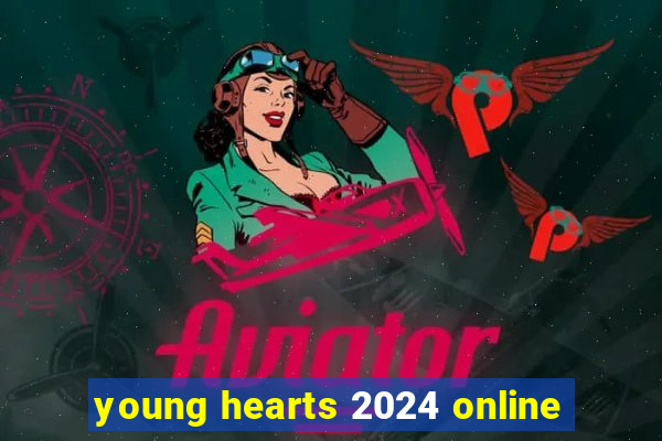 young hearts 2024 online